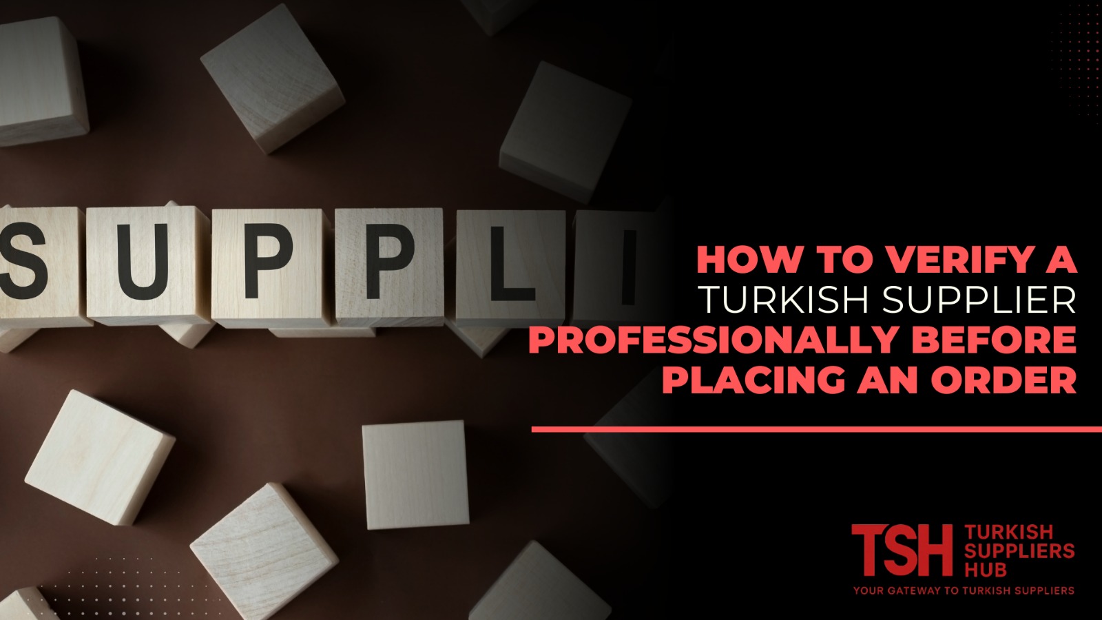 How to Verify a Turkish Supplier Professionally Before Placing an Order